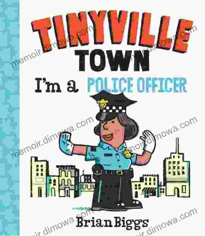 Children Smiling And Learning Values From Police Officer Tinyville Town I M A Police Officer (A Tinyville Town Book)