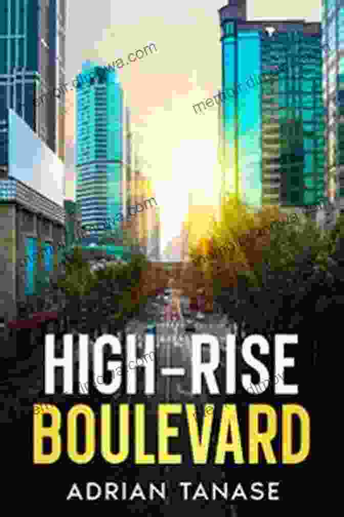 High Rise Boulevard Timeless Adventures Book Cover: An Enigmatic Cityscape With Towering Buildings Reaching Towards The Heavens High Rise Boulevard (Timeless Adventures 4)