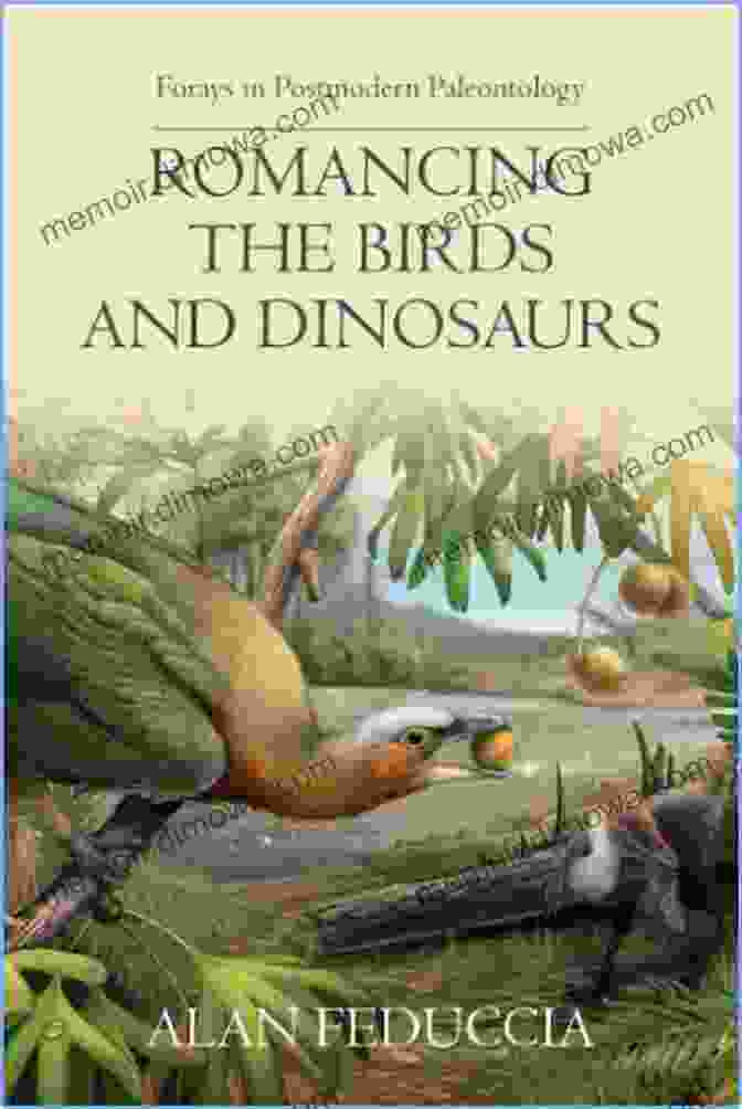 Romancing The Birds And Dinosaurs Book Cover Romancing The Birds And Dinosaurs: Forays In Postmodern Paleontology