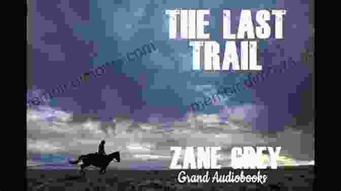 The Desert Trail By Zane Grey The Desert Trail (Classic Reprint)