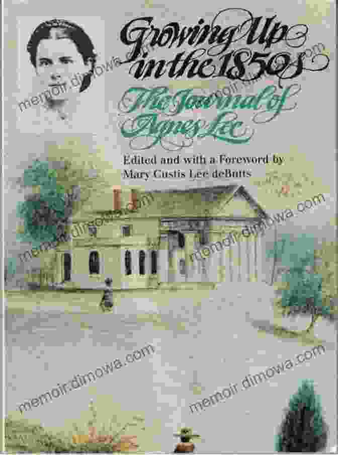 The Journal Of Agnes Lee: Book Cover Growing Up In The 1850s: The Journal Of Agnes Lee