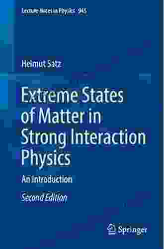 Extreme States Of Matter In Strong Interaction Physics: An Introduction (Lecture Notes In Physics 945)