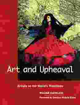 Art And Upheaval: Artists On The World S Frontlines