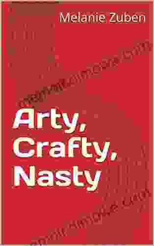 Arty Crafty Nasty Melanie Zuben