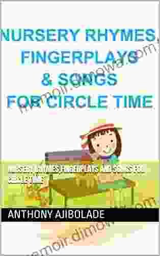 Nursery Rhymes Fingerplays and Songs for Circle Time