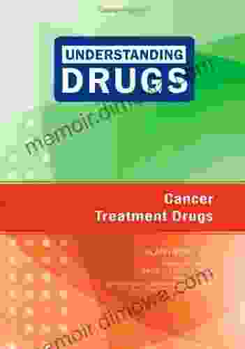 Cancer Treatment Drugs (Understanding Drugs)