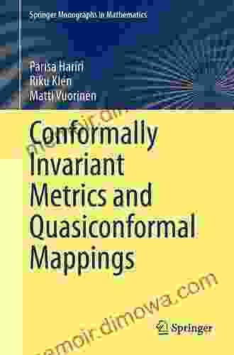 Conformally Invariant Metrics And Quasiconformal Mappings (Springer Monographs In Mathematics)