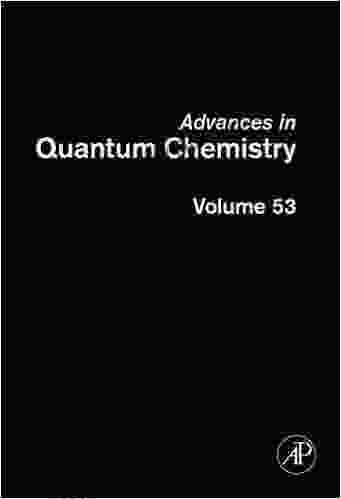 Advances in Quantum Chemistry: Current Trends in Atomic Physics (ISSN 53)