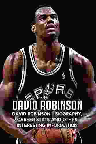 David Robinson: David Robinson Biography Career Stats And Other Interesting Information