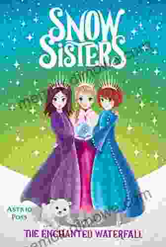 The Enchanted Waterfall (Snow Sisters 4)