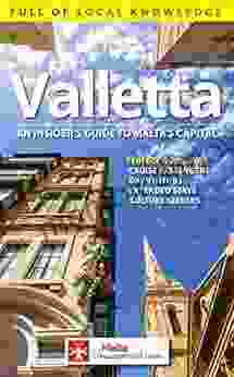 Valletta: An Insider S Guide To Malta S Capital (2024)