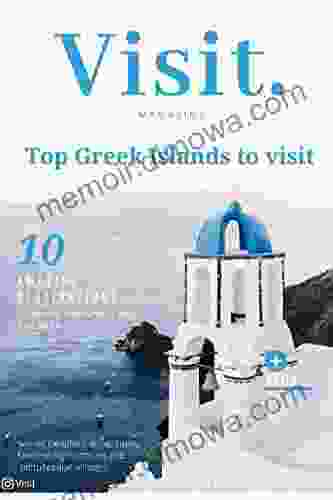 Visit Magazine Top Greek Islands To Visit: By Visit