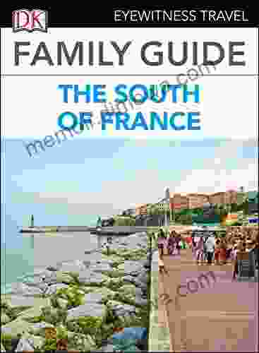 DK Eyewitness Family Guide the South of France (Travel Guide)