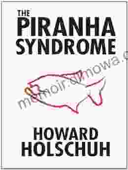 The Piranha Syndrome R G Richardson