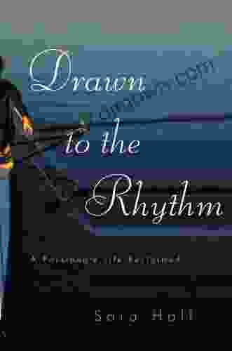 Drawn to the Rhythm: A Passionate Life Reclaimed