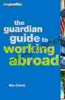 The Guardian Guide To Working Abroad