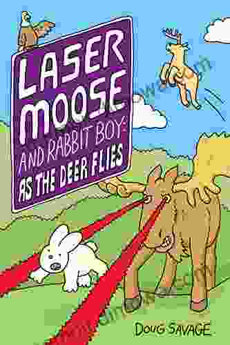 Laser Moose And Rabbit Boy: As The Deer Flies