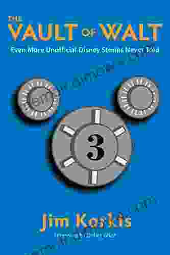 The Vault Of Walt: Volume 3: Even More Unofficial Disney Stories Never Told