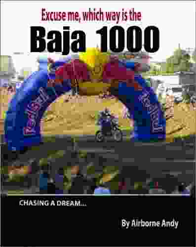 Excuse Me Which Way Is The Baja 1000? (Adventures Of Airborne Andy 2)