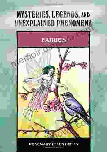 Fairies (Mysteries Legends and Unexplained Phenomena)