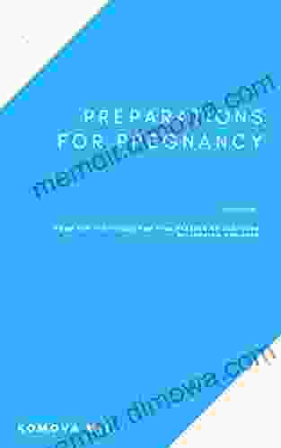 Preparations For Pregnancy: For Future And True Parents Of The Third Millennium Children (Book For Future And Actual Parents Of Indigo Children)