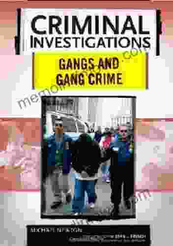 Gangs And Gang Crimes (Criminal Investigations)