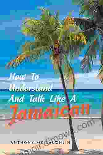 How To Understand And Talk Like A Jamaican