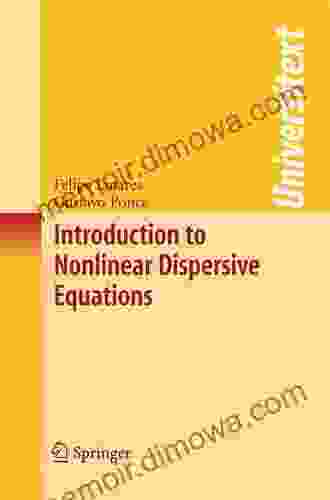 Introduction To Nonlinear Dispersive Equations (Universitext)