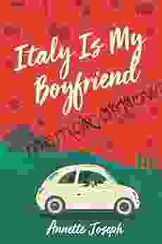 Italy Is My Boyfriend Annette Joseph