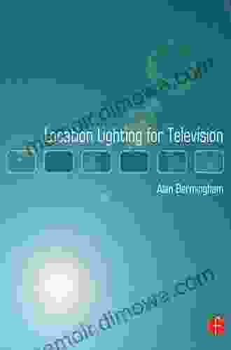 Location Lighting For Television (Ebook PDF)