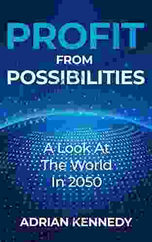 Profit From Possibilities: A Look At The World In 2050