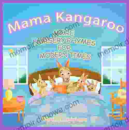 Mama Kangaroo More Nursery Rhymes For Modern Times