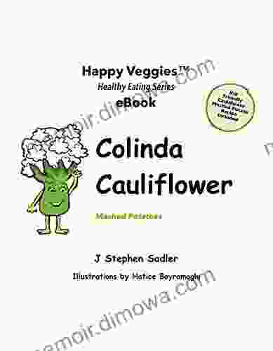 Colinda Cauliflower: Mashed Potatoes (Happy Garden Happy Veggies EBook 1)