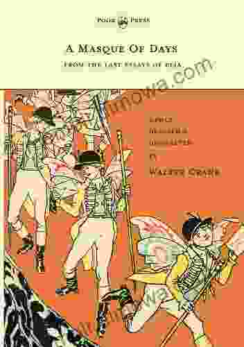 A Masque Of Days From The Last Essays Of Elia Newly Dressed And Decorated By Walter Crane