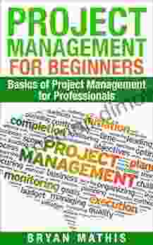 Project Management For Beginners : Basics Of Project Management For Professionals