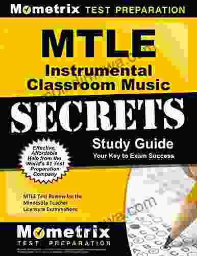 MTLE Instrumental Classroom Music Secrets Study Guide: MTLE Test Review for the Minnesota Teacher Licensure Examinations