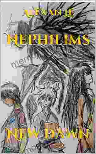 Nephilims: New Dawn Alexan Le