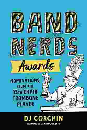 Band Nerds Awards: Nominations From The 13th Chair Trombone Player