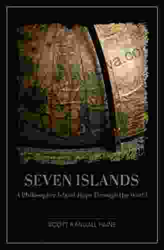 SEVEN ISLANDS: A Philosopher Island Hops Through the World