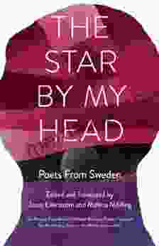 The Star By My Head: Poets From Sweden (Poets In The World)