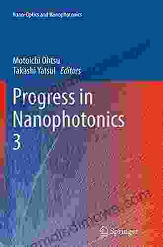 Progress In Nanophotonics 4 (Nano Optics And Nanophotonics)