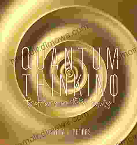 Quantum Thinking Adrea L Peters