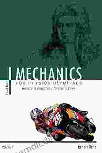 Mechanics For Physics Olympiads: Secrets On Elementary Mechanics And Too Many Rare Solving Problems (volume 1)