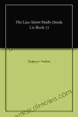 The Lies About Seeds (Seeds Lie 1)