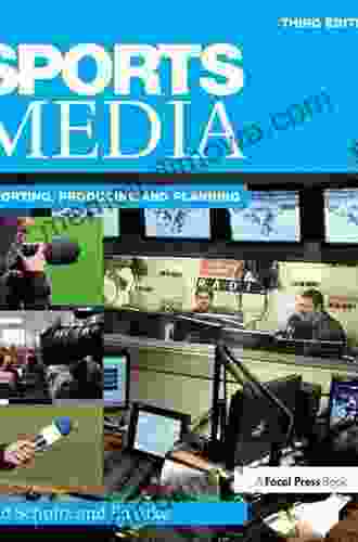 Sports Media: Reporting Producing And Planning