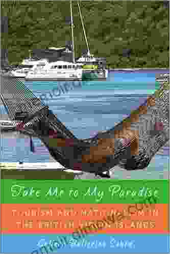 Take Me To My Paradise: Tourism And Nationalism In The British Virgin Islands