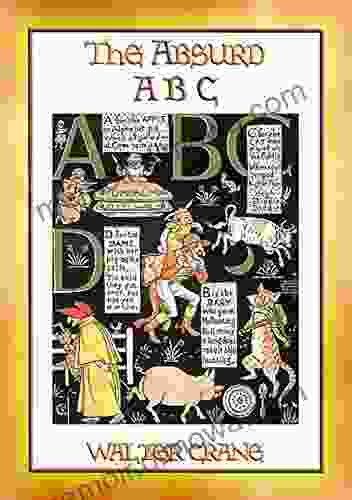 THE ABSURD ABC A Satirical Look At The World Of Nursery Rhymes And Fairy Tales