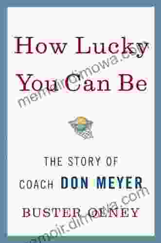 How Lucky You Can Be: The Story of Coach Don Meyer