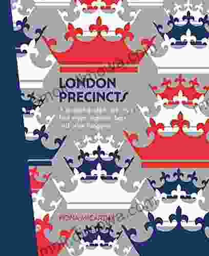 London Precincts: A Curated Guide to the City s Best Shops Eateries Bars and Other Hangouts (The Precincts)