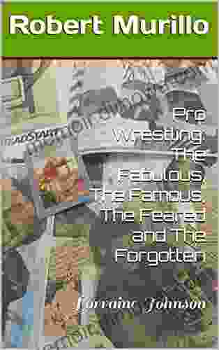 Pro Wrestling: The Fabulous The Famous The Feared And The Forgotten: Lorraine Johnson (Letter J Series)